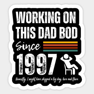 Working On This Dad Bod Since 1997 Sticker